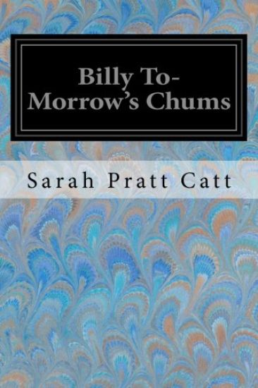 Billy To-Morrow's Chums