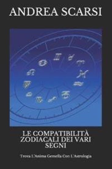 Le Compatibilit? Zodiacali Dei Vari Segni
