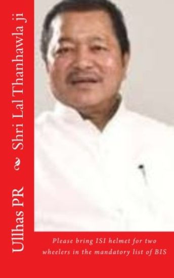 Shri Lal Thanhawla ji: Bring ISI helmet in the mandatory list of BIS