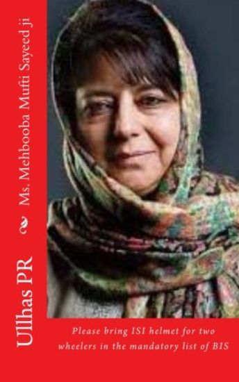 Ms. Mehbooba Mufti Sayeed ji: Bring ISI helmet in the mandatory list of BIS