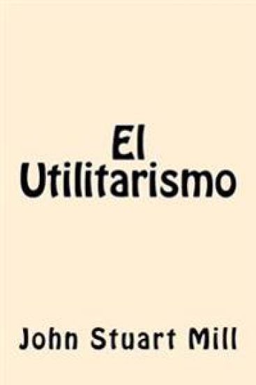 El Utilitarismo (Spanish Edition)