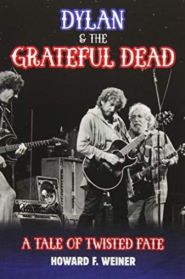 Dylan & the Grateful Dead: A Tale of Twisted Fate
