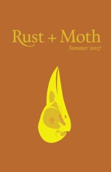 Rust + Moth: Summer 2017