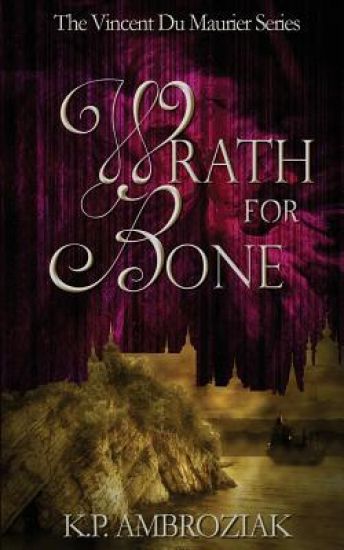 Wrath for Bone: The Vincent Du Maurier Series, Book 2