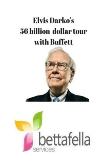 Elvis Darko's 56 billion dollar tour with Warren Buffett: Bettafella
