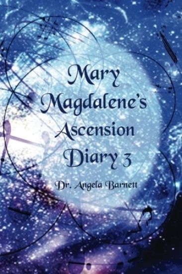 Mary Magdalene's Ascension Diary 3