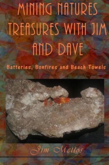 Mining Natures Treasures with Jim and Dave: Batteries, Bonfires and Beach Towels