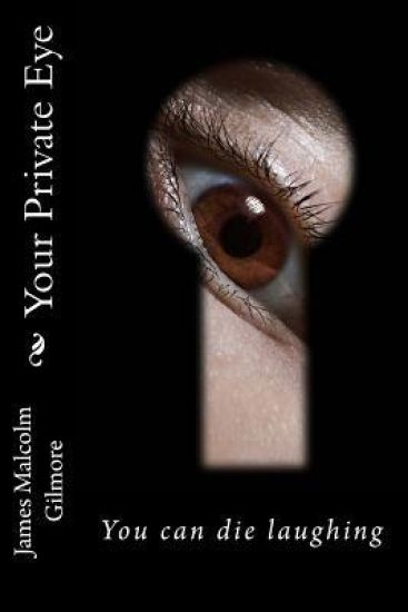 Your Private Eye: You can die laughing