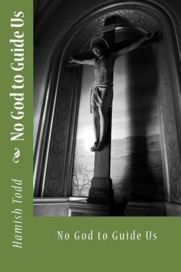 No God to Guide Us