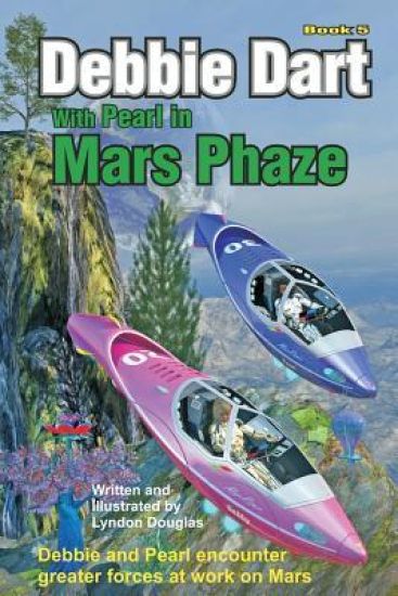 Debbie Dart with Pearl in Mars Phase: Debbie and Pearl encounter greater forces at work on Mars