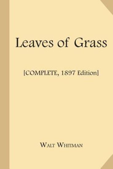 Leaves of Grass [Complete, 1897 Edition]