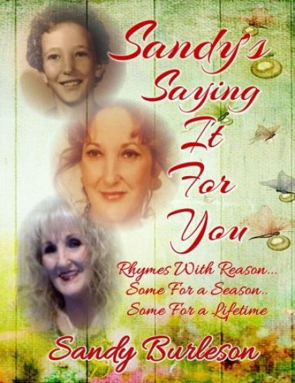 Sandy's Saying It for You: Rhymes with Reason, Some for A Season, Some for A Lifetime