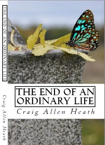 The End of an Ordinary Life: A Memoir in Verse
