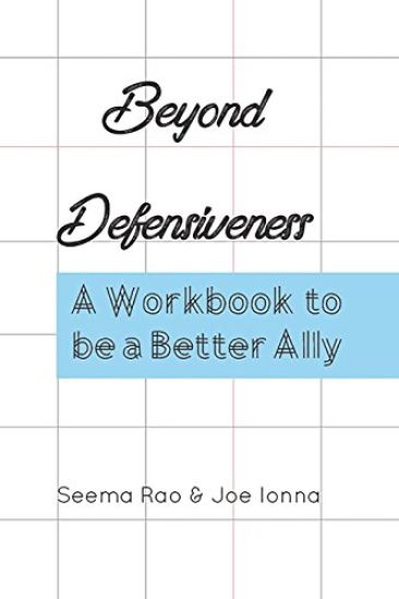 Beyond Defensiveness: A Workbook to be a Better Ally