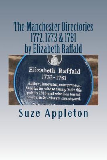 The Manchester Directories 1772, 1773 & 1781: by Elizabeth Raffald