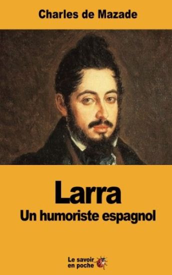 Larra: Un humoriste espagnol