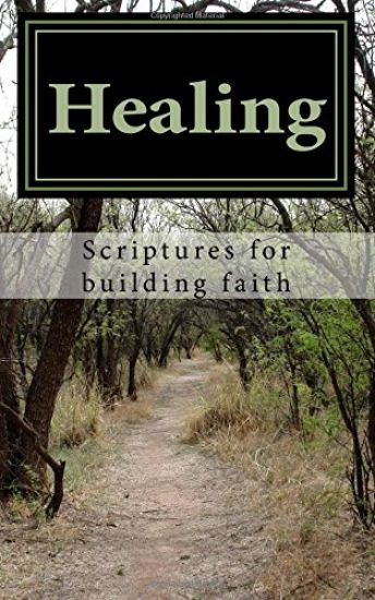 Healing: Scriptures for building faith