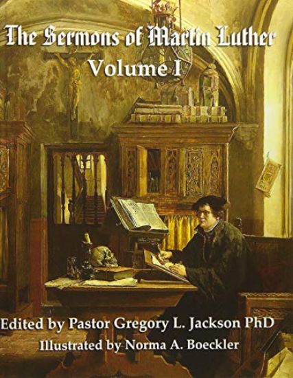 The Sermons of Martin Luther: Volume I