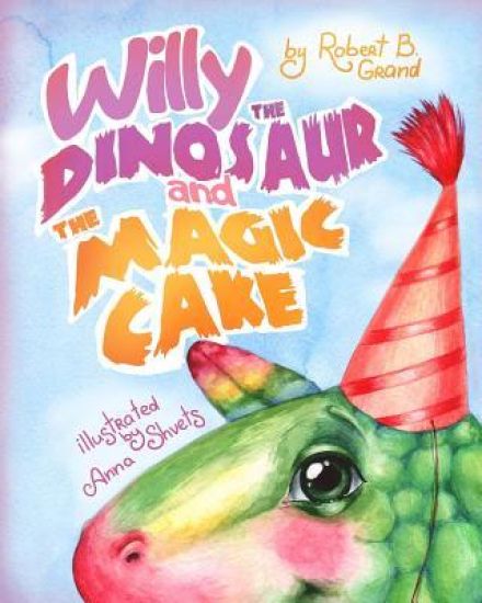 Willy the Dinosaur & the Magic Cake
