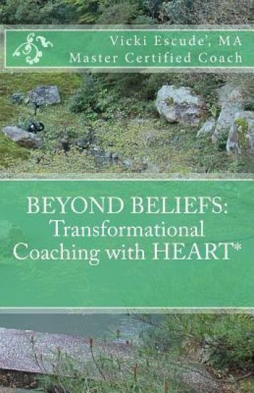 Beyond Beliefs: Transformational Coaching with HEART*