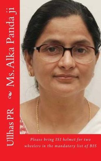 Ms. Alka Panda ji: Bring ISI helmet in the mandatory list of BIS