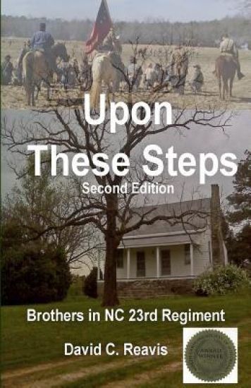Upon These Steps: Brothers in NC 23rd Regiment (Second Edition)