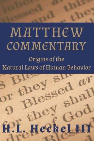 Matthew Commentary: Origins of the Natural Laws of Human Behavior