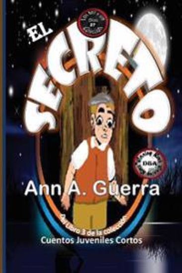 El Secreto: Cuento No. 27 del Libro 3 de Los MIL y un DIAS: Cuentos Juveniles Cortos