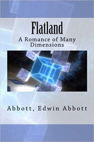 Flatland: A Romance of Many Dimensions