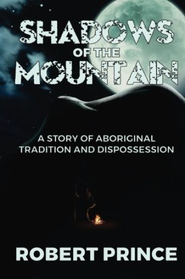 Shadows of the Mountain: A Story of Aboriginal Tradition and Dispossession