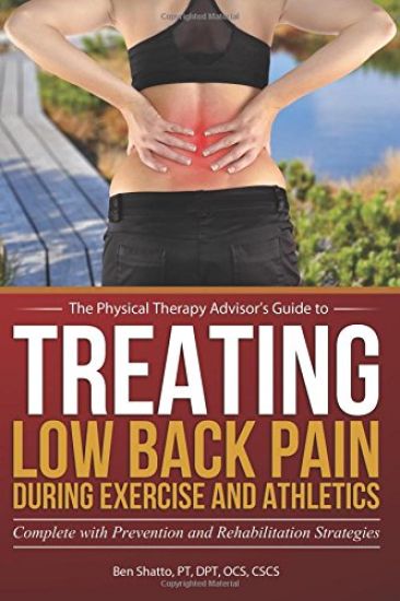 Treating Low Back Pain during Exercise and Athletics: Complete with Prevention and Rehabilitation Strategies