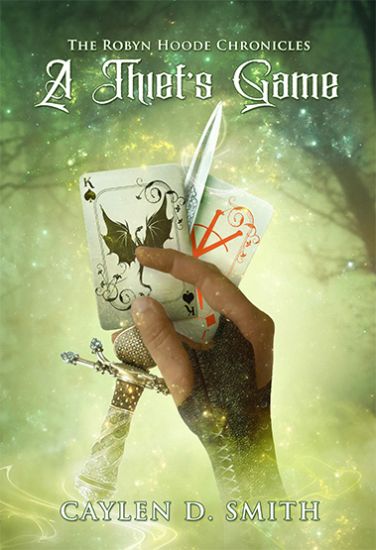 A Thief's Game: Book One of the Robyn Hoode Chronicles