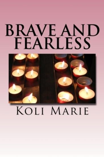 Brave and Fearless: Poems from a Chronically Ill Mind