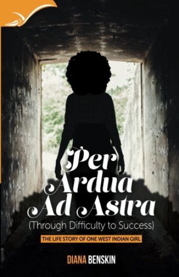 Per Ardua Ad Astra: Through difficulty to success-the lifestory of one West Indian girl