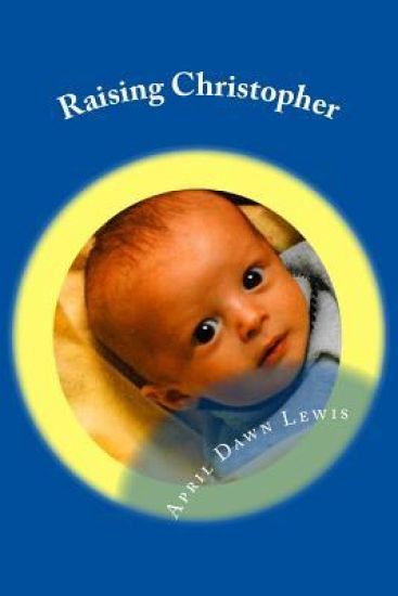 Raising Christopher: Based on a True Story