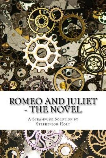 Romeo And Juliet - The Novel: In understandable novel form, modernized to aid enjoyment.