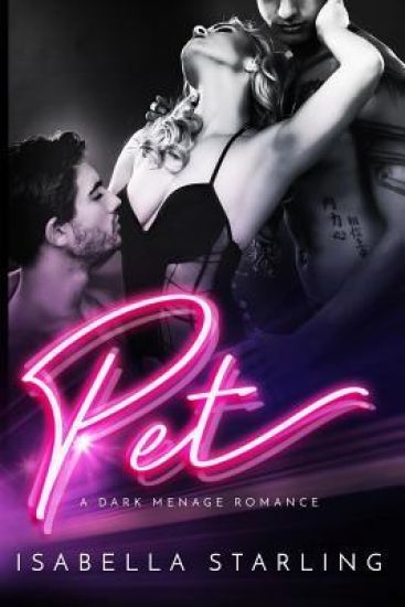 Pet: A Dark Menage Romance