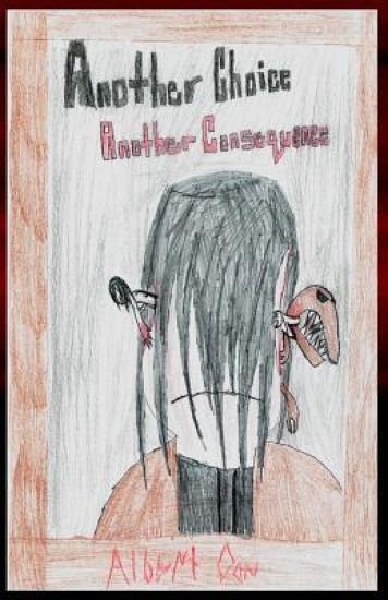 Another Choice Another Consequence