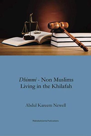 Dhimmi - Non Muslims Living in the Khilafah