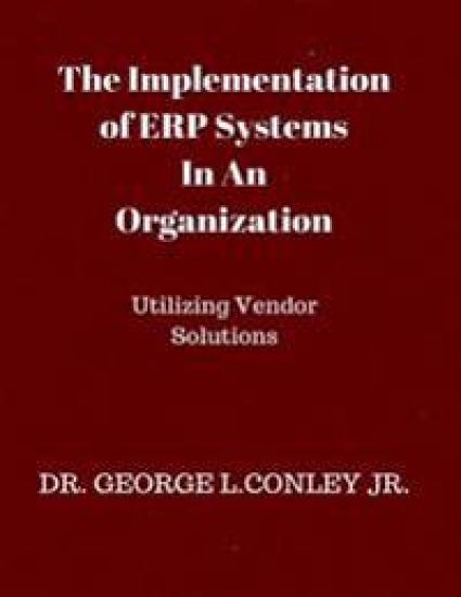 The Implementation of ERP Systems In An Organization: Utilizing Vendor Solutions