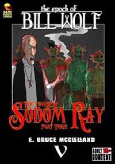 The Epoch of Bill Wolf V: The Tower of Sodom Ray part three
