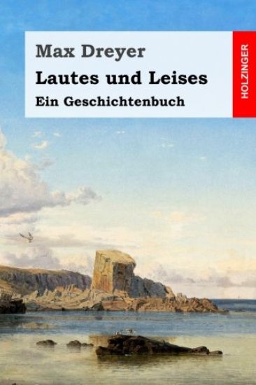 Lautes und Leises: Ein Geschichtenbuch