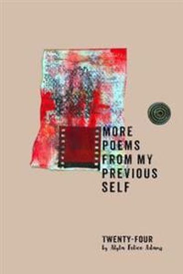 More Poems from a Previous Self: Twenty-four from Alyta Felice Adams
