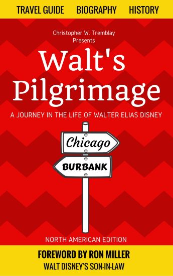 Walt's Pilgrimage: A Journey in the Life of Walter Elias Disney
