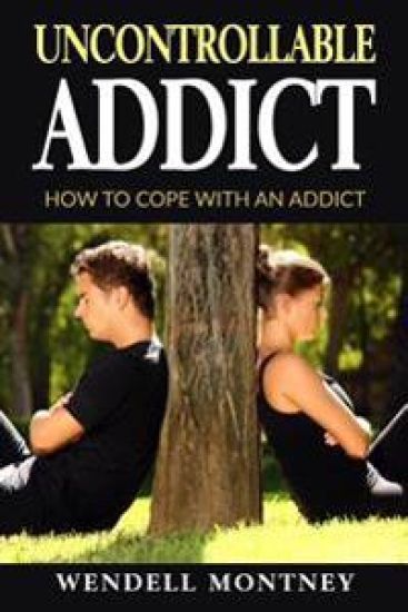 Uncontrollable Addict: How to Cope with an Addict