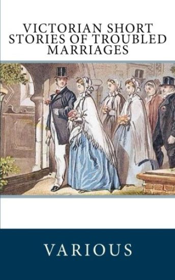 Victorian Short Stories of Troubled Marriages