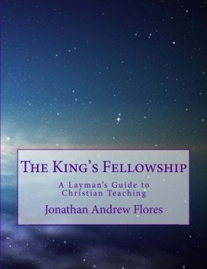 The King's Fellowship: A Layman's Guide to Christian Teaching