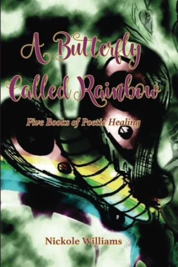 A Butterfly Called Rainbow: Five Books of Poetic Healing