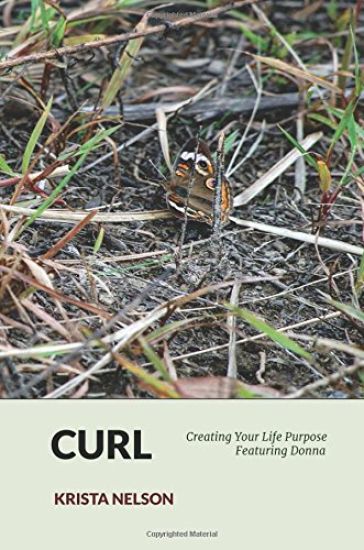 Curl: Creating Your Life Purpose Featuring Donna
