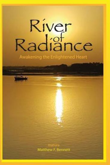 River of Radiance: Awakening the Enlightened Heart